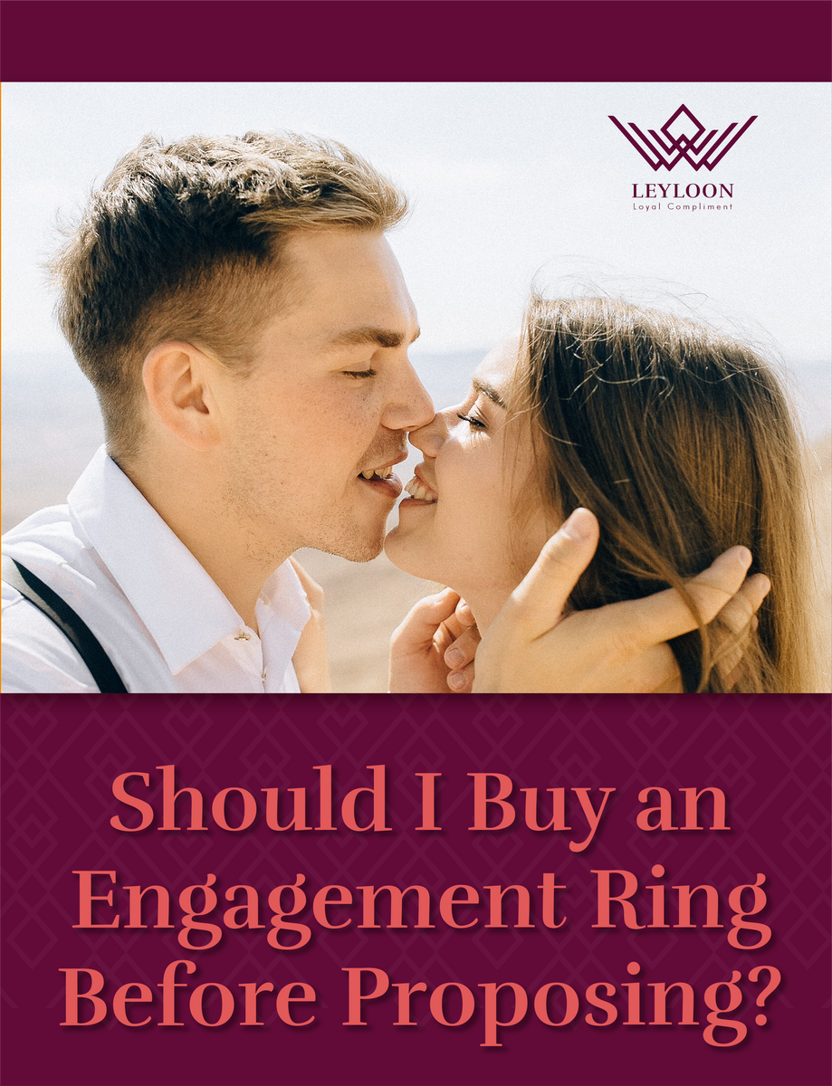 Should I Buy an Engagement Ring Before Proposing? – Leyloon Jewelry