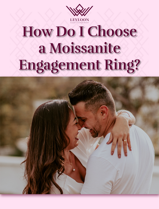 How Do I Choose a Moissanite Engagement Ring?