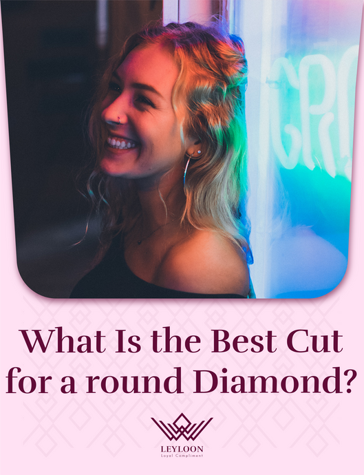 What Is the Best Cut for a round Diamond?