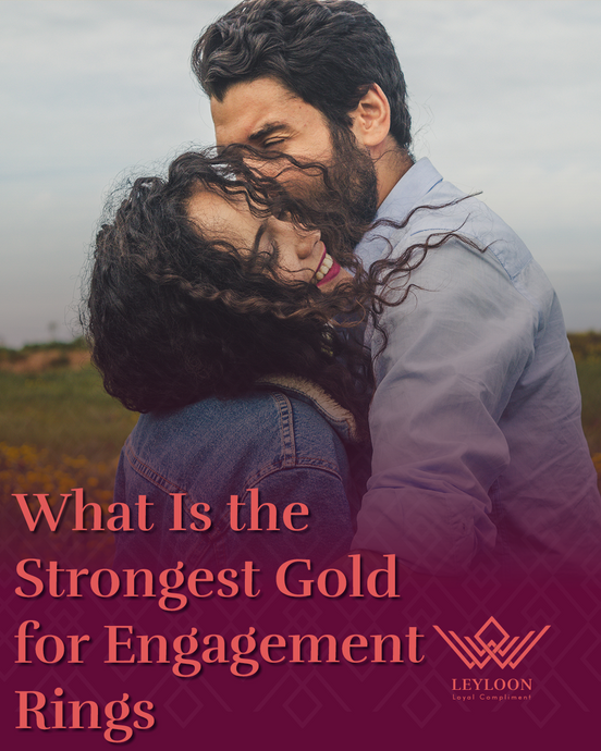 What Is the Strongest Gold for Engagement Rings