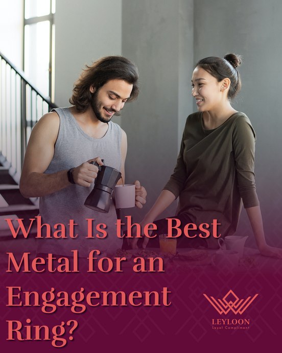What Is the Best Metal for an Engagement Ring?