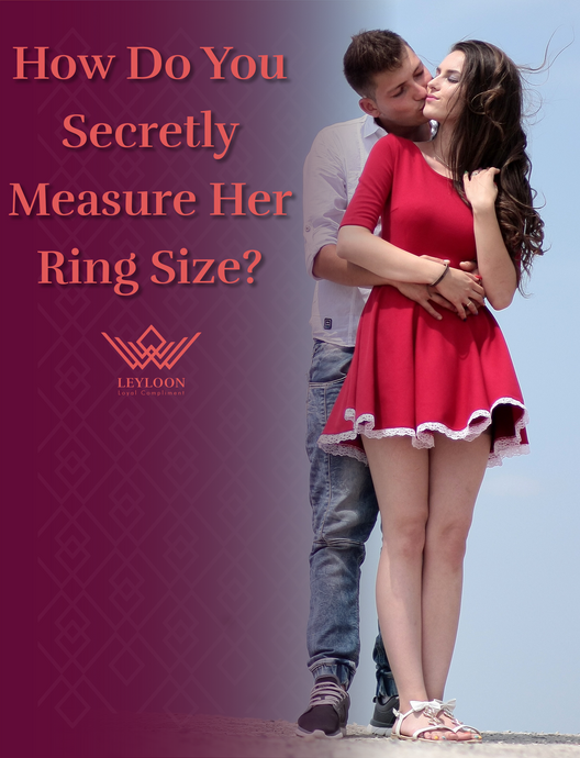How Do You Secretly Measure Her Ring Size?