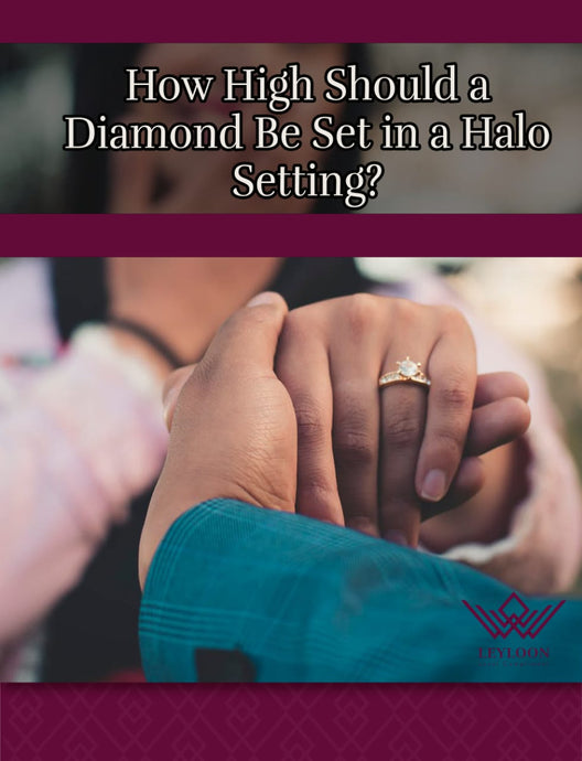 How High Should a Diamond Be Set in a Halo Setting?
