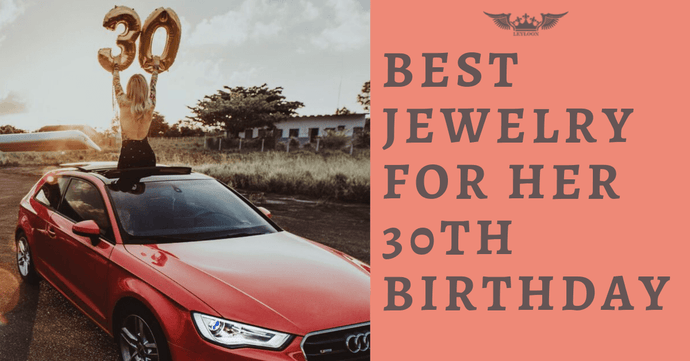TOP 5 BEST JEWELRY FOR HER 30TH BIRTHDAY