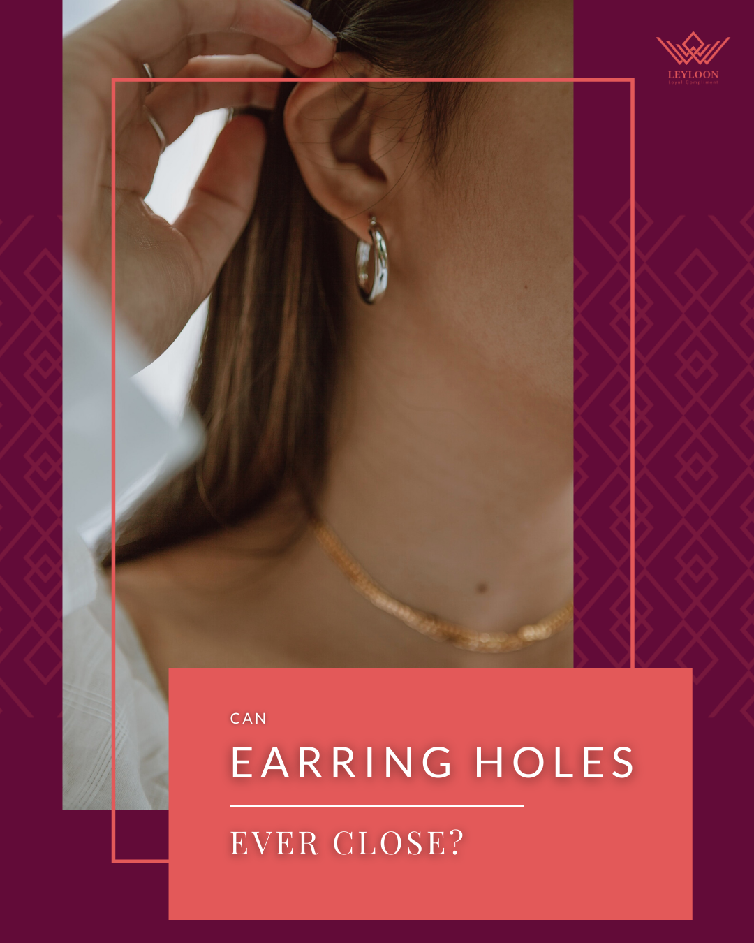 Can Earring Holes Ever Close Leyloon Jewelry